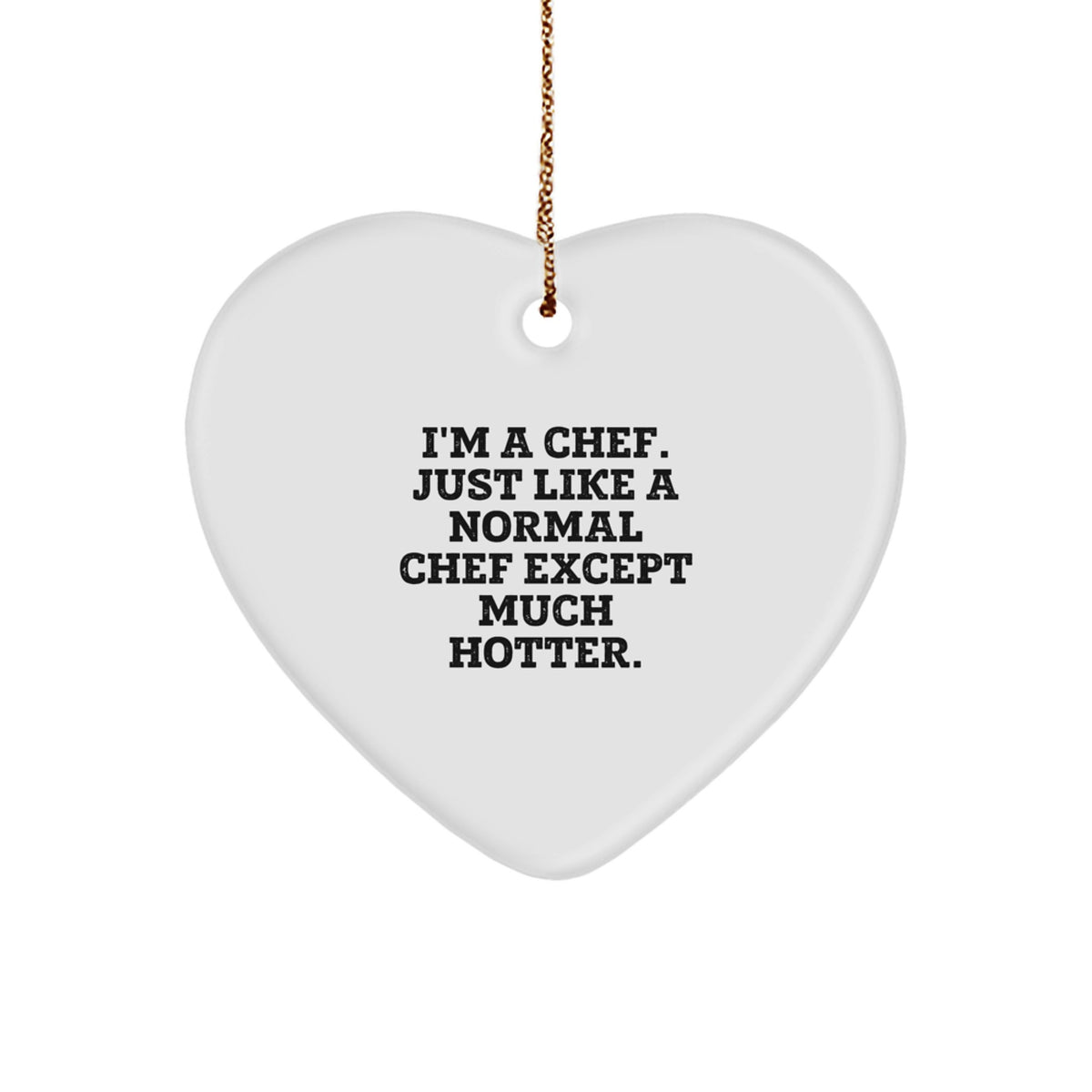Funny Chef Gifts from Men to Friends - Heart Ornament, I'm A Chef, White Heart Shaped MDF, Lightweight, Perfect Christmas Unique Gifts for Chefs - Image 1