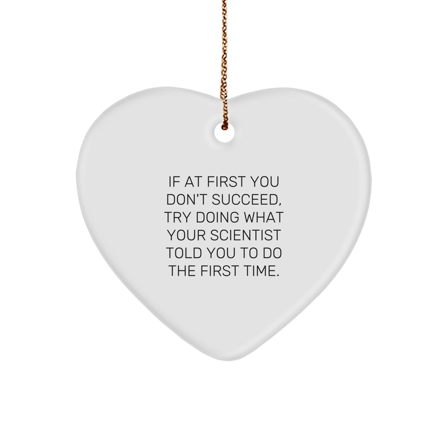 Funny Scientist Gifts - Heart Ornament with Inspirational Quote, Gifts from Friends to Men, Unique Christmas Unique Gifts for Scientists - Image 1