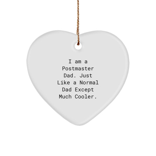 Postmaster Dad Gifts, Funny Heart Ornament, 'I Am A Postmaster Dad' Quote, Unique Christmas Unique Gifts from Men to Postmaster - Image 1