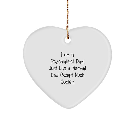 Funny Psychiatrist Gifts for Men - I Am A Psychiatrist Dad - Heart Ornament Gifts from Dad for Christmas - Image 1