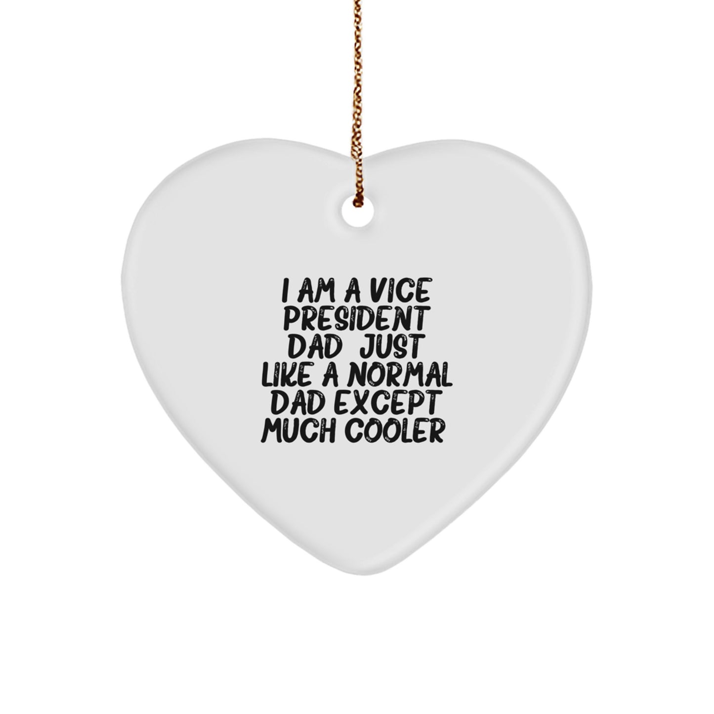 Vice President Dad Gifts, Funny Quote Heart Ornament for Him, Unique Christmas Unique Gifts from Men to Vice President, Heart Shaped MDF, 2.75" tall, 0.5 oz, Easy Hanging with Gold Cord - Image 1