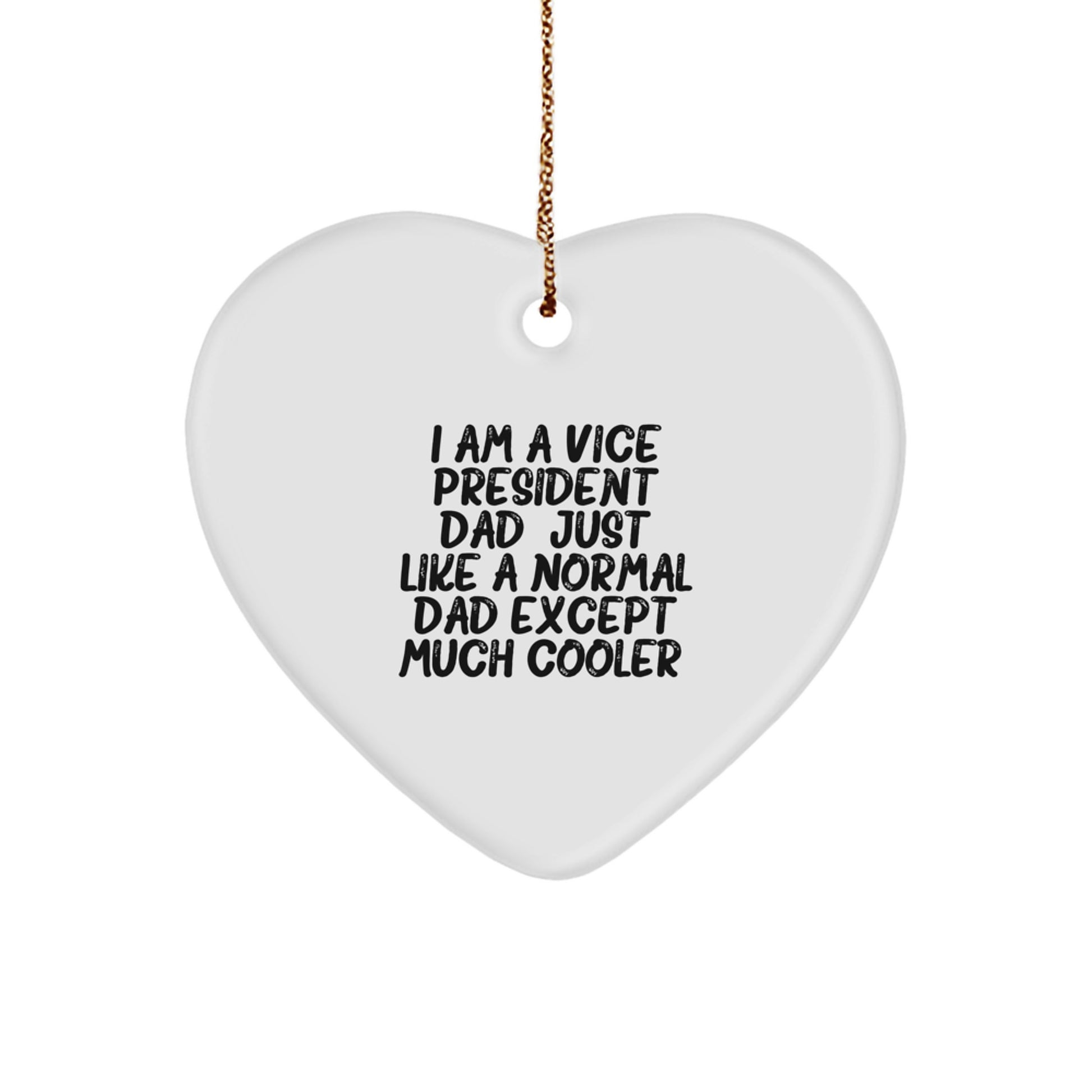 Vice President Dad Gifts, Funny Quote Heart Ornament for Him, Unique Christmas Unique Gifts from Men to Vice President, Heart Shaped MDF, 2.75" tall, 0.5 oz, Easy Hanging with Gold Cord - Image 1