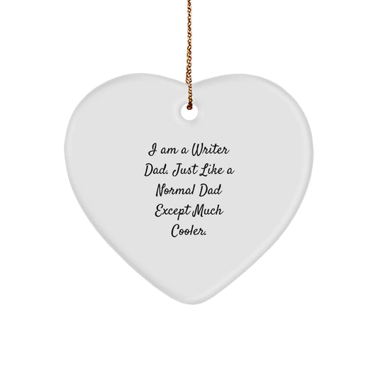 Funny Writer Dad Gifts for Christmas - I'm a Writer Dad Ornament - Heart Shaped MDF with Glossy Finish, Ideal Gifts from Men to Family and Friends - Image 1