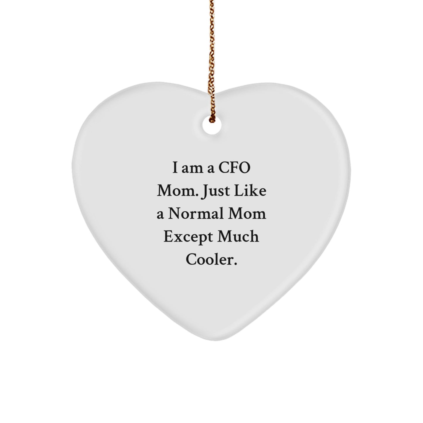 Funny CFO Gifts for Christmas - 'I Am A Cfo Mom' Heart Ornament, White, 2.75" tall, Gifts from Mom to CFO, Perfect for Office Decor - Image 1