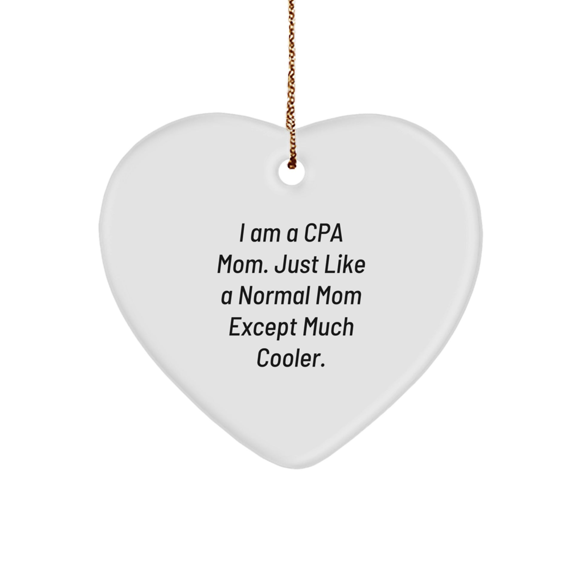 CPA Mom's Cool Heart Ornament, Gifts from Friends, Family, Coworkers to CPA, Christmas Unique Gifts - Image 1
