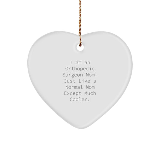 Orthopedic Surgeon Gifts, Funny Heart Ornament, Gifts from Mom, Gifts for Orthopedic Surgeon Mom, Christmas Unique Gifts, Heart Shaped, White, Durable MDF, Sublimation Printed - Image 1