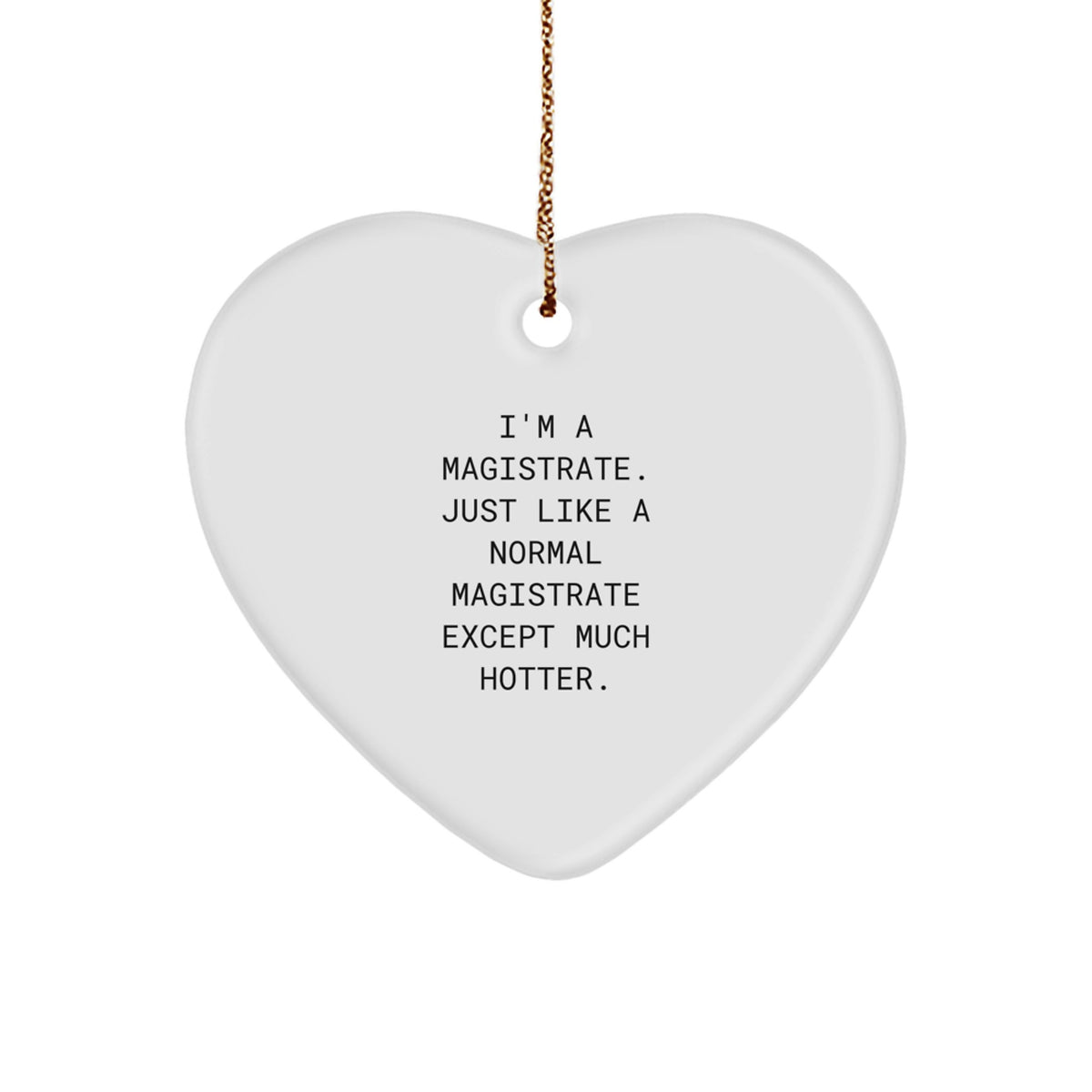 Christmas Ornament Idea for Coworkers Gift – I'm a Magistrate - Image 1