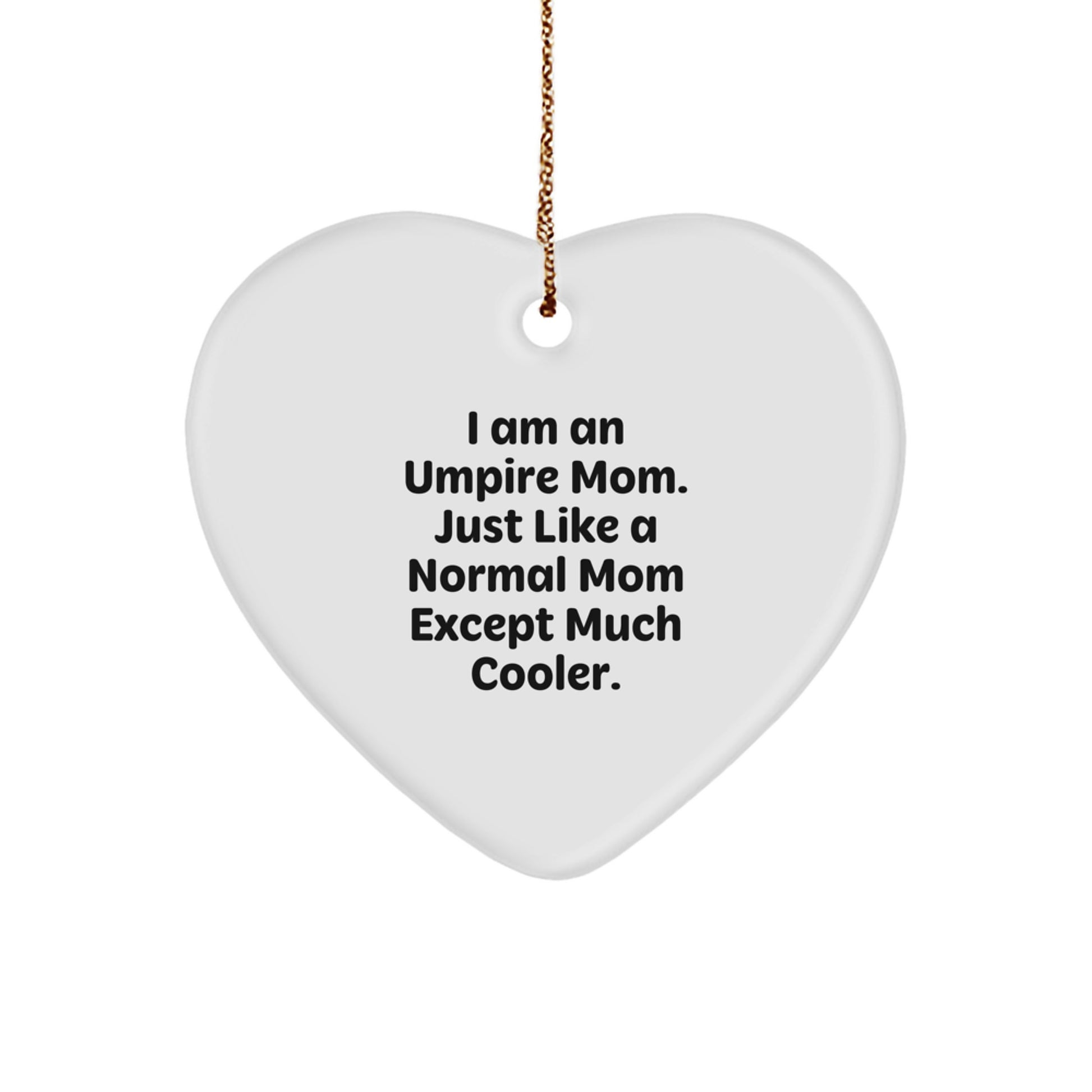 Umpire Mom Heart Ornament Gifts from Friends for Christmas - Funny Quote, Unique Umpire Gifts, Heart-Shaped Decoration - Image 1