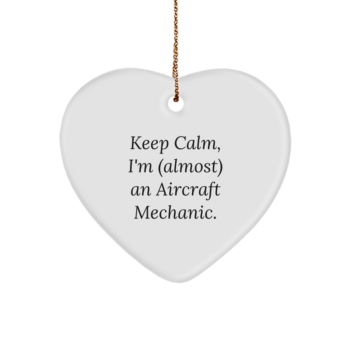 Aircraft Mechanic Gifts from Friends - Keep Calm I'm almost an Aircraft Mechanic Heart Ornament, Funny Christmas Unique Gift for Men or Women - Image 1