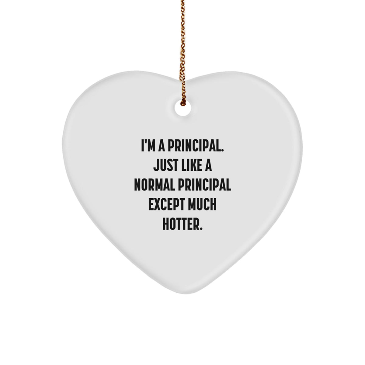 Funny Principal Gifts - Heart Ornament - Christmas Unique Gifts from Men to Principal - Principal Heart Ornament - Image 1