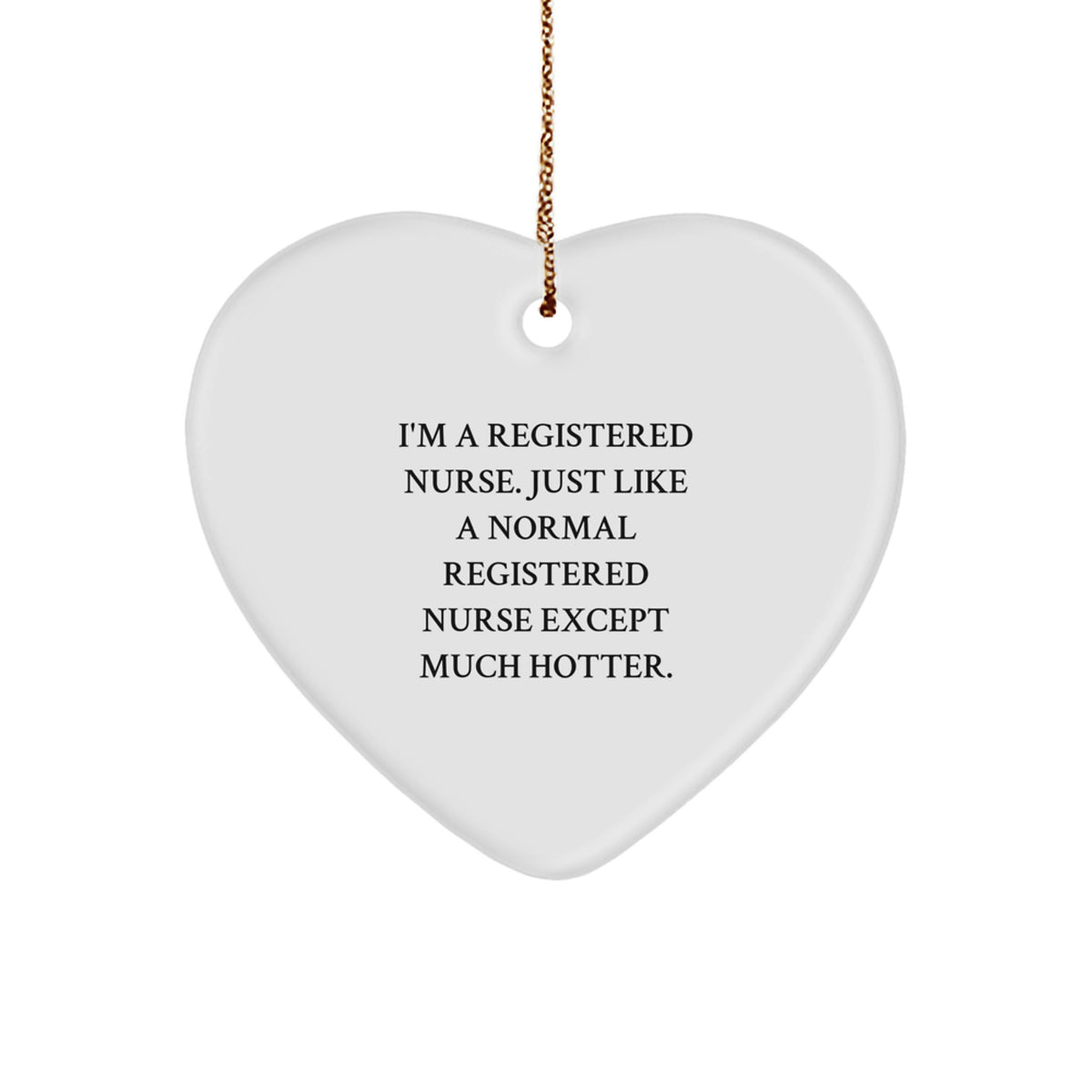 Registered Nurse Keepsake Christmas Ornament for Him Gift – Much Hotter - Image 1
