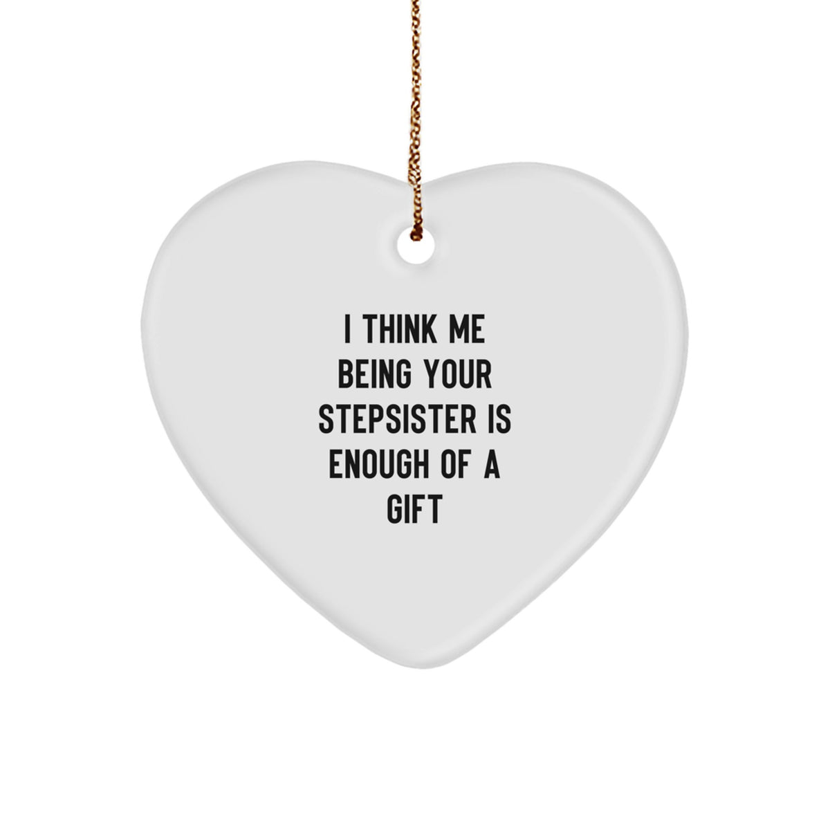 Funny Stepsister Christmas Unique Gifts from Men, Women, or Family to Stepsister Heart Ornament - Image 1