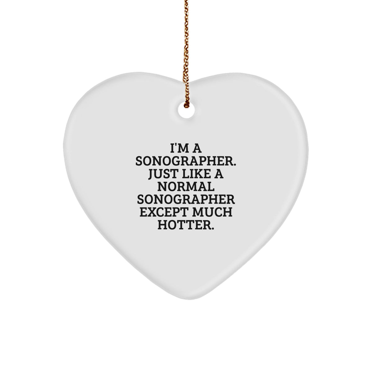 Funny Sonographer Gifts, Heart Ornament for Sonographer, I'm A Sonographer Gifts from Friends, Men, Women, Family, Coworkers, Unique Christmas Unique Gifts for Sonographer - Image 1