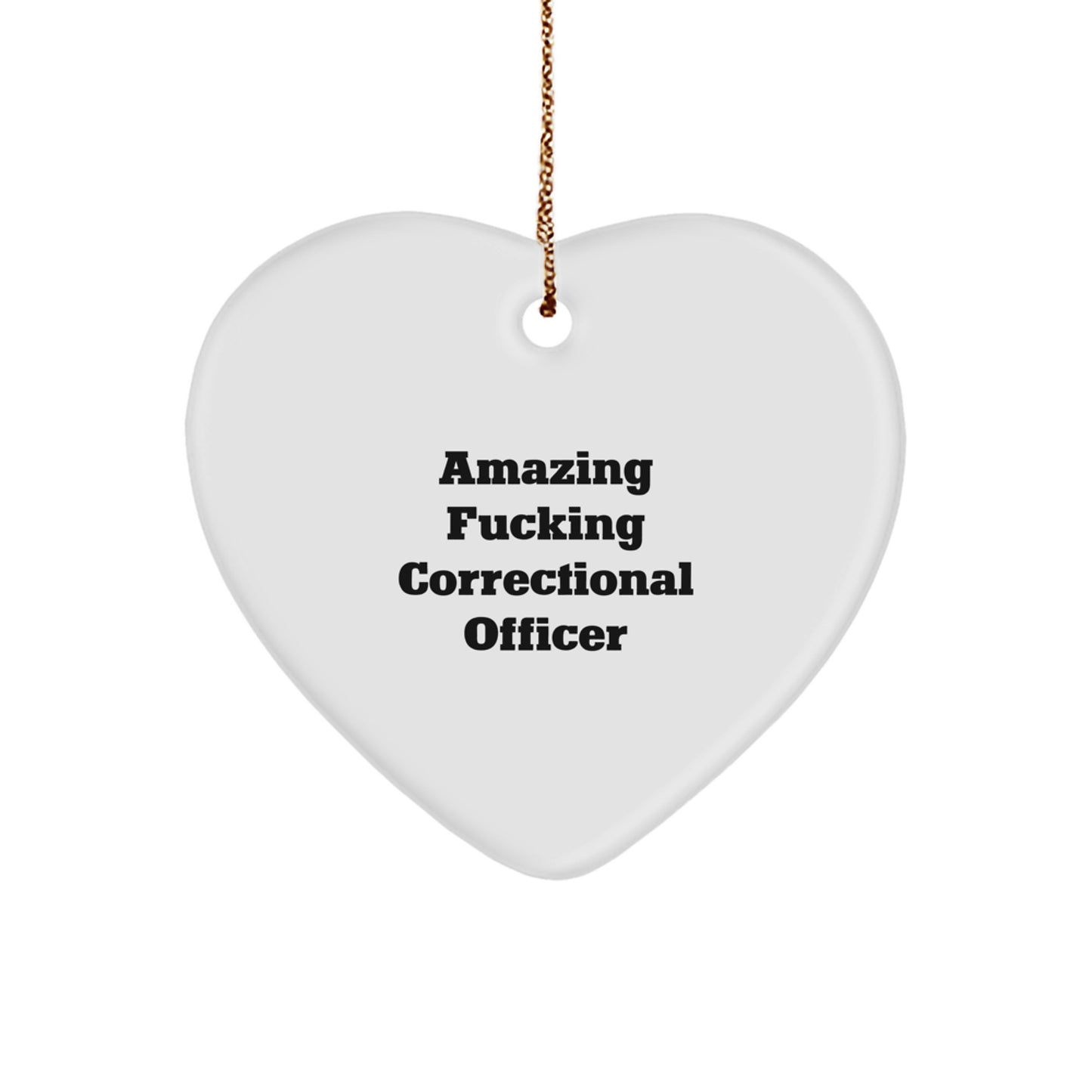Funny Correctional Officer Gifts from Friends for Christmas Heart Ornament, 'Amazing F--king Correctional Officer' Quote, Durable MDF Material - Image 1