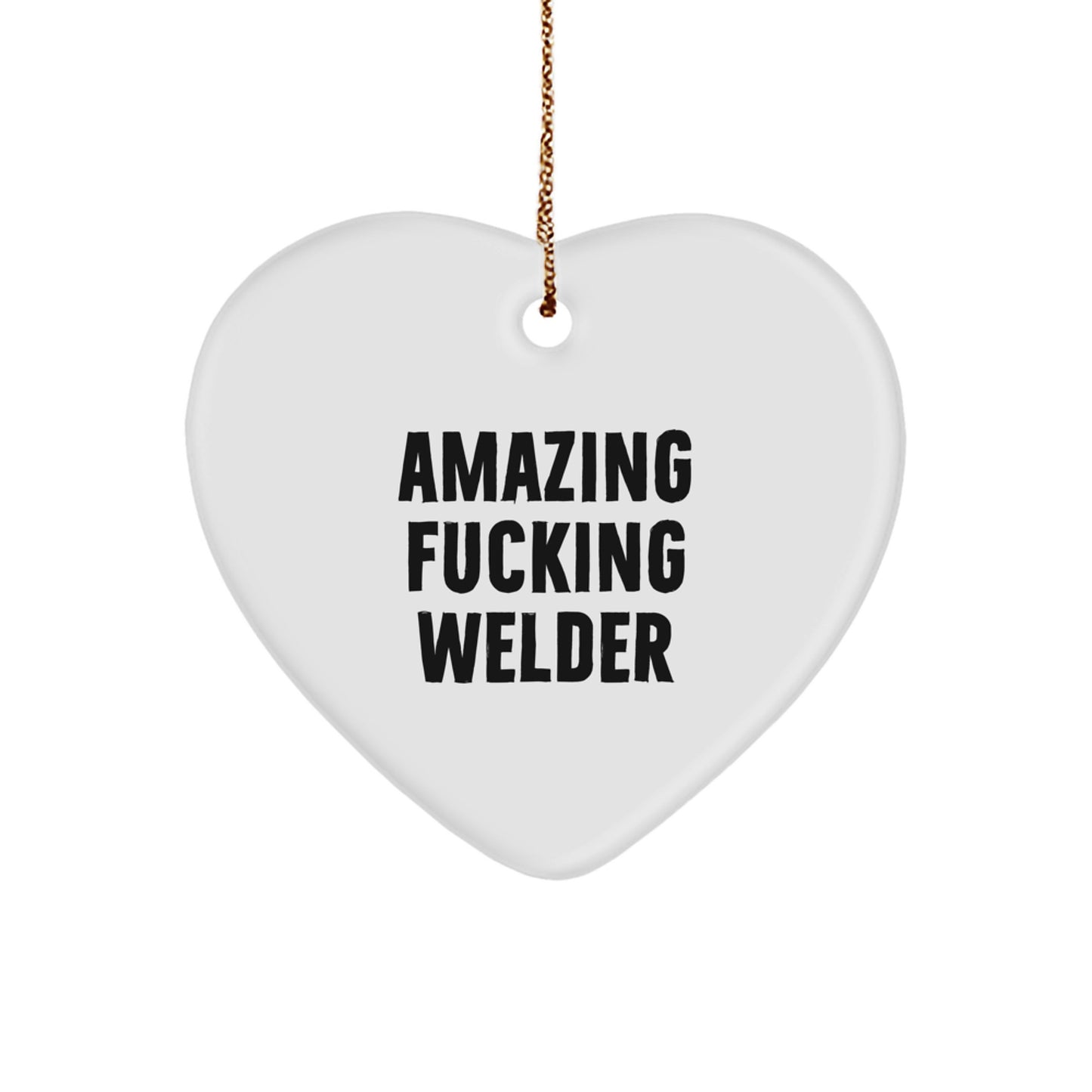 Welder Gifts from Men for Welder, Funny Heart Ornament, Christmas Unique Gifts - Image 1