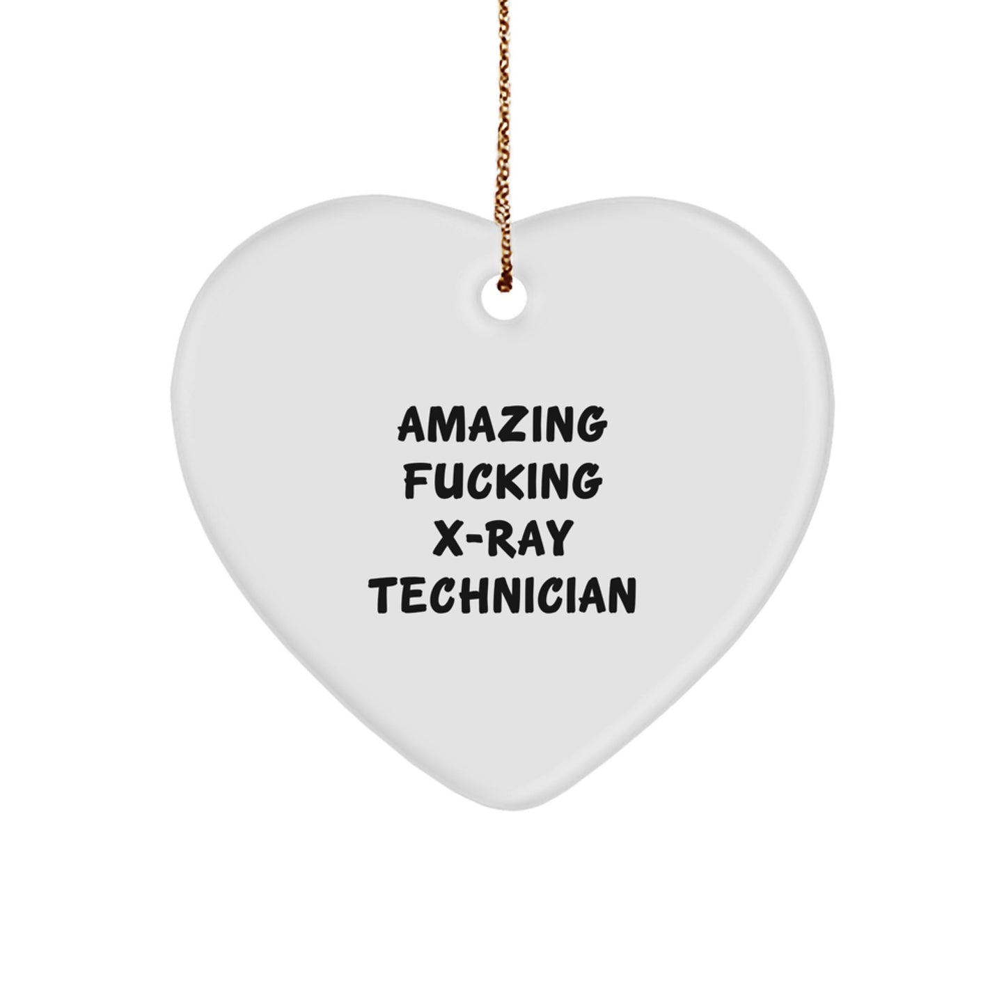 Funny X-Ray Technician Gifts for Christmas - Heart Ornament with 'Amazing F--king X-ray Technician' Quote for X-Ray Technician, Gifts from Friends, Coworkers, Family - Image 1