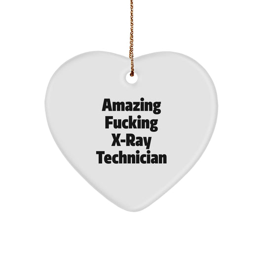 X-Ray Technician Gifts from Men - Funny Heart Ornament for Christmas, 'Amazing F--king X-ray Technician' Quote - Image 1