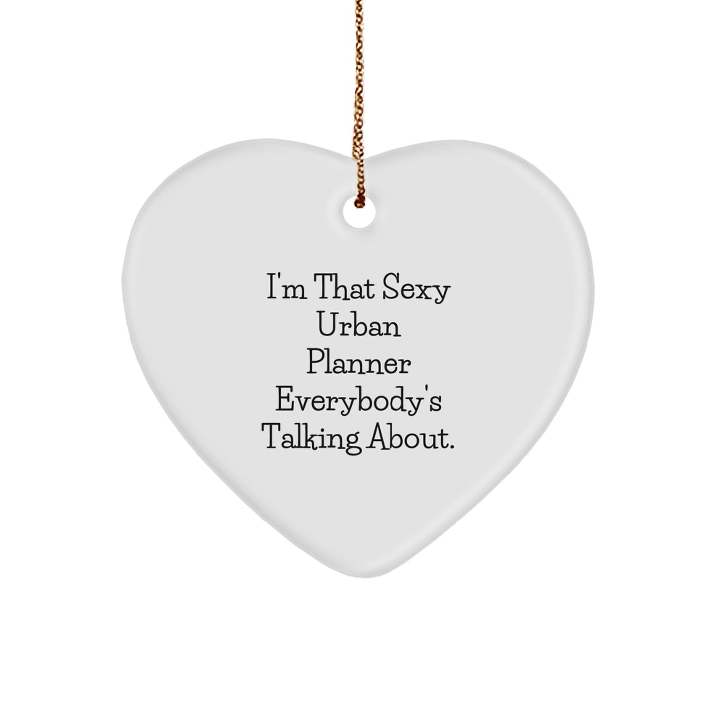 Sexy Urban Planner Heart Ornament, Funny Gifts for Friends from, Perfect for Christmas - Image 1