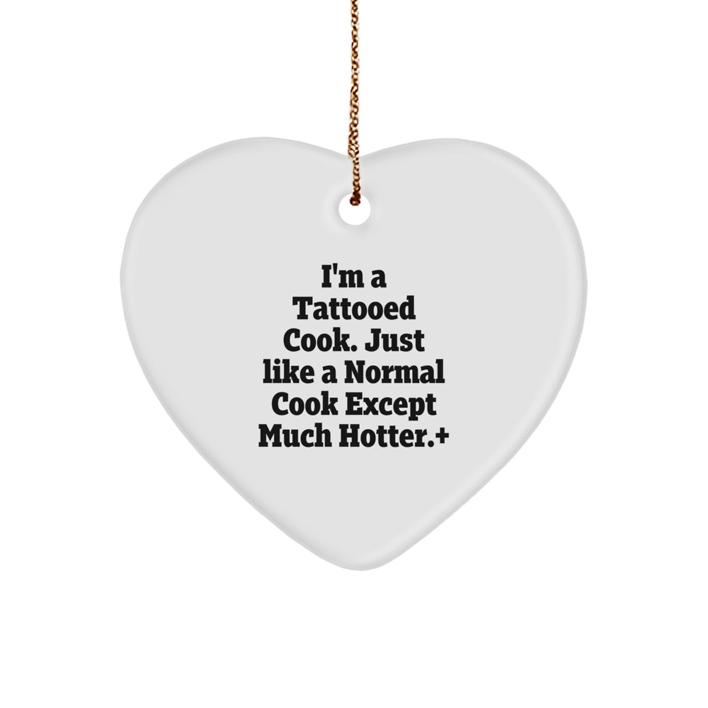 Funny Cook Heart Ornament, Gifts from Men to Women, Friends, Family - 'I'm A Tattooed Cook' - Image 1