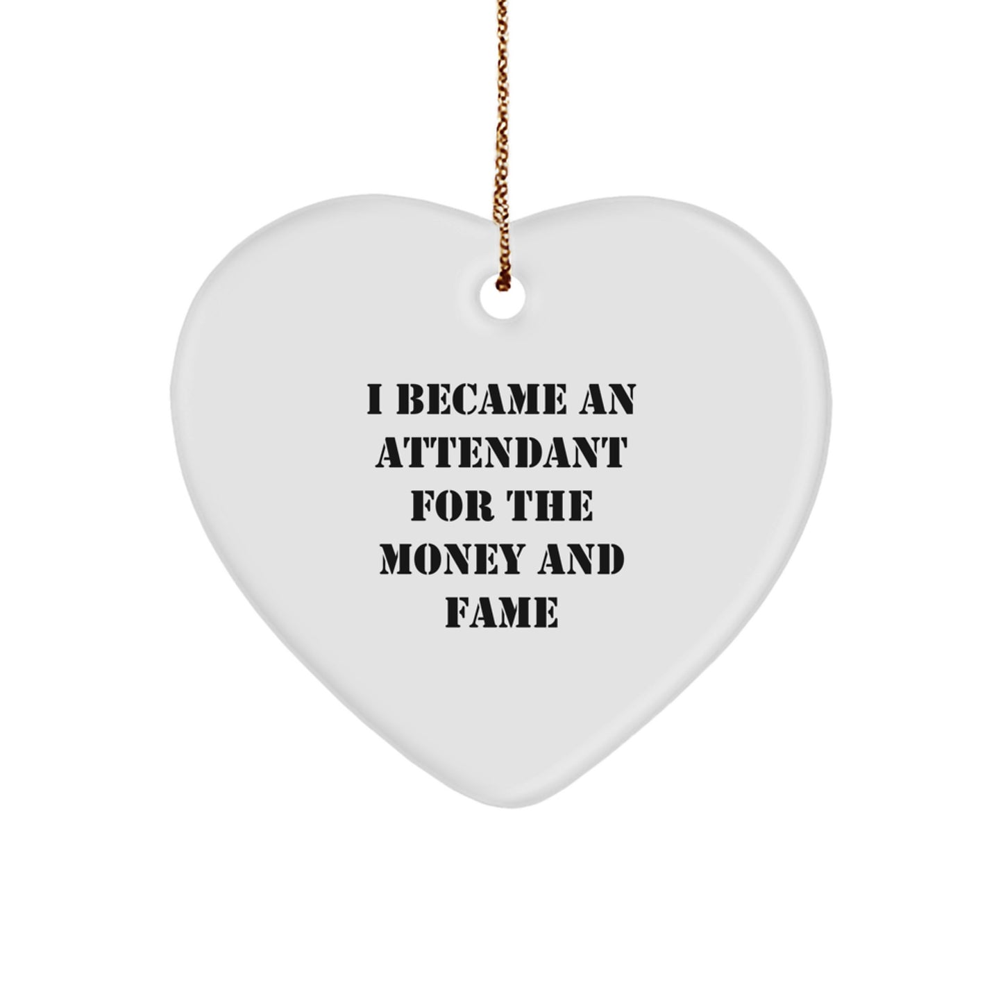Funny Gifts from Men to Attendant, Heart Ornament Quote I Became An Attendant, Christmas Unique Presents - Image 1