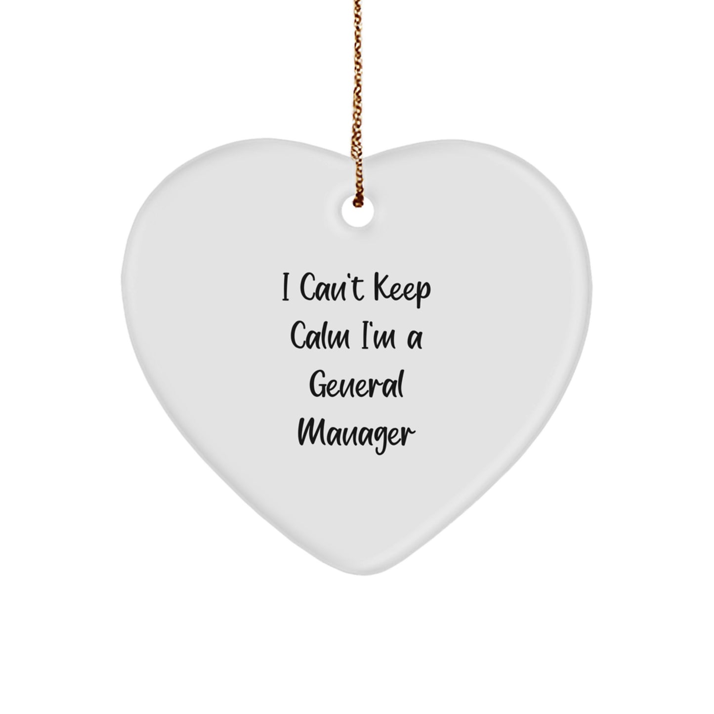 Funny General Manager Gifts from Men, Inspirational Heart Ornaments for General Manager Christmas Unique Gifts, I Can't Keep Calm I'm A General Manager - Image 1