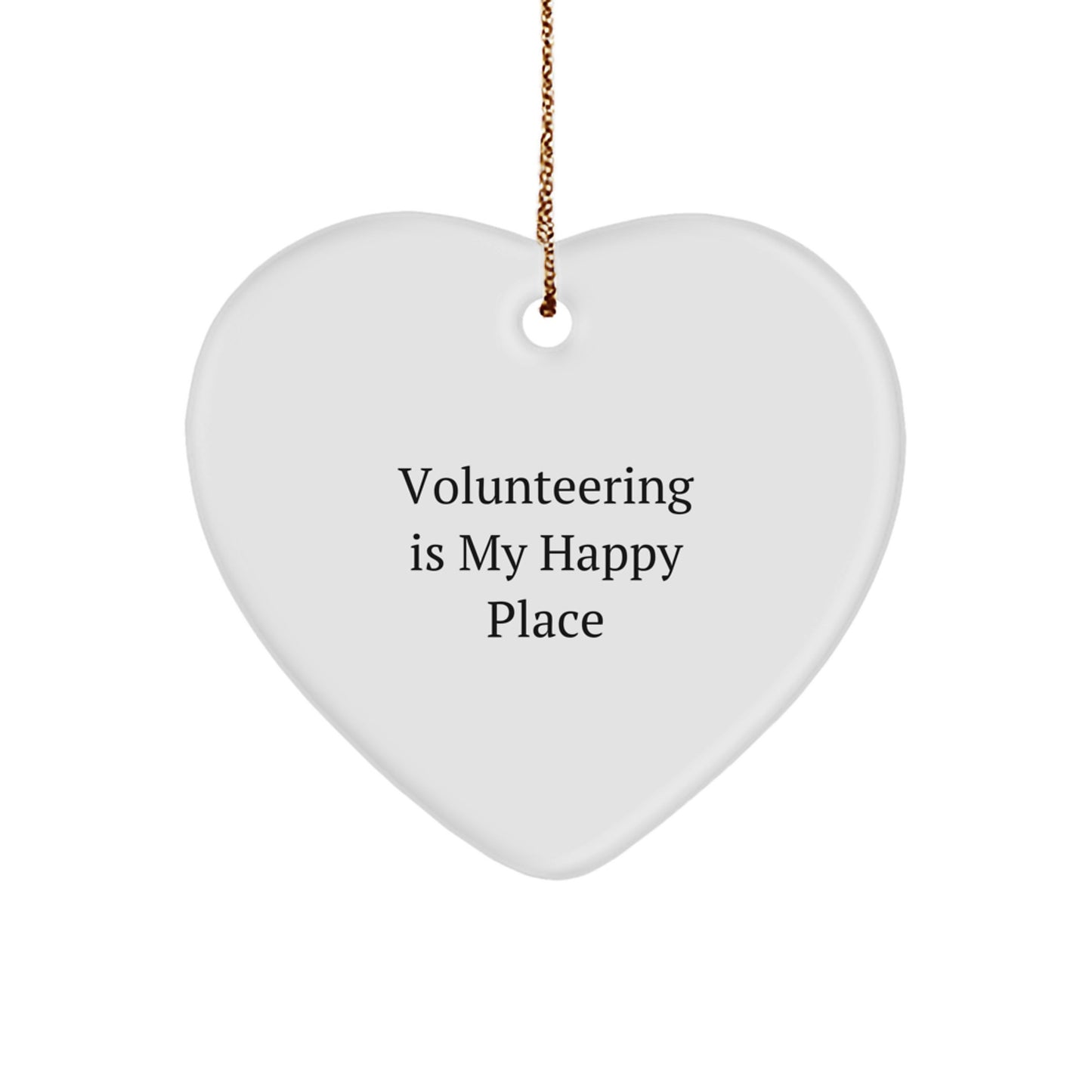 Funny Volunteering Heart Ornament Gifts from Friends, Unique Christmas Unique Gifts for Volunteering Enthusiasts, Heart Shaped with 'Volunteering Is My Happy Place' Quote - Image 1