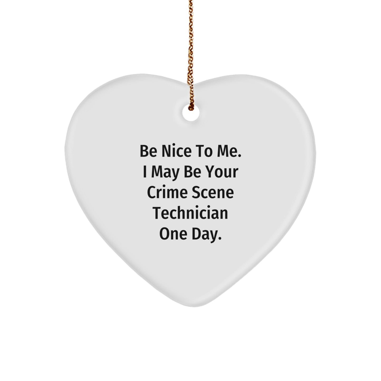 Be Nice to Me, Crime Scene Tech Gifts for Him, Funny Christmas Ornament from Friends - Image 1