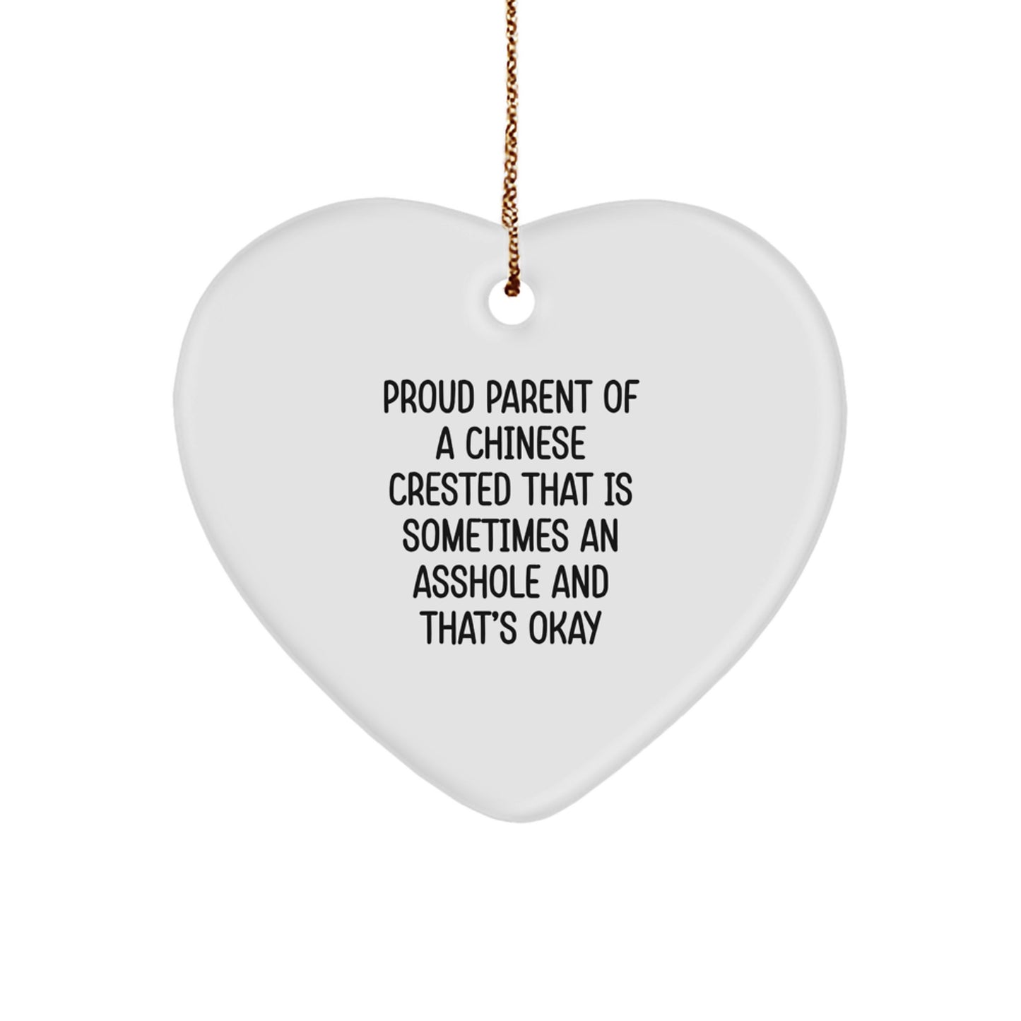 Funny Chinese Crested Dog Mom or Dad - Heart Ornament Gifts from Men to Chinese Crested Dog Lovers for Christmas Unique Gifts - Proud Parent Quote, Heart Shaped - Image 1