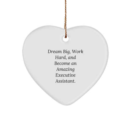 Executive Assistant Gifts, Funny Heart Ornament, Gifts from Coworkers to Friends, 'Dream Big, Work Hard, And Become An Amazing Executive Assistant.', Christmas Unique Gifts - Image 1