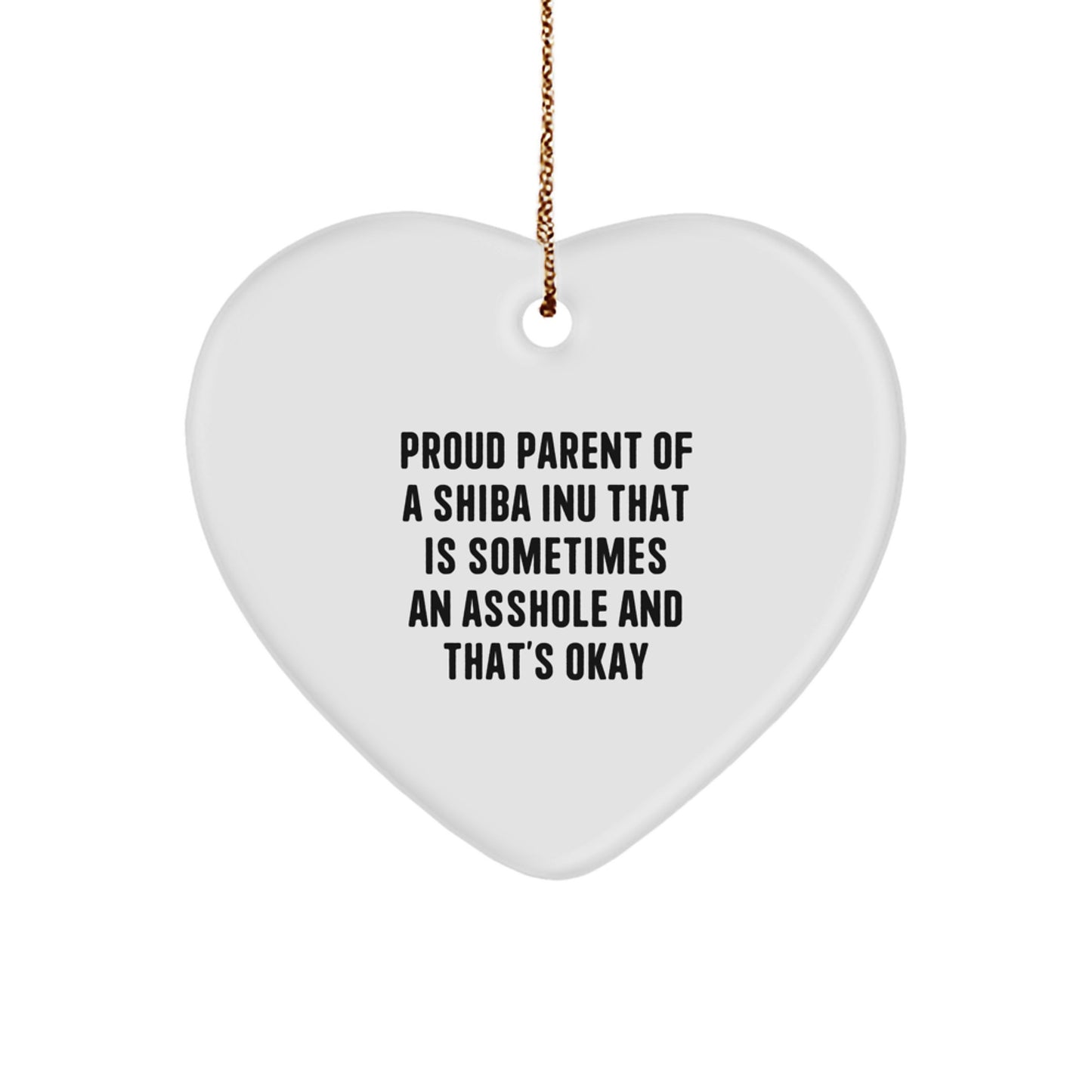 Funny Shiba Inu Dog Gifts from Men, Women, or Family for Shiba Inu Dog Owners at Christmas Time - 'Sometimes An Asshole' Heart Ornament - Image 1