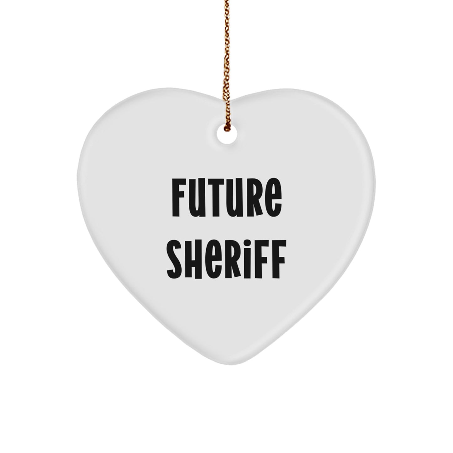 Future Sheriff Heart Ornament Quote Sheriff Gifts for Men from Family - Unique Christmas Unique Gifts - Image 1