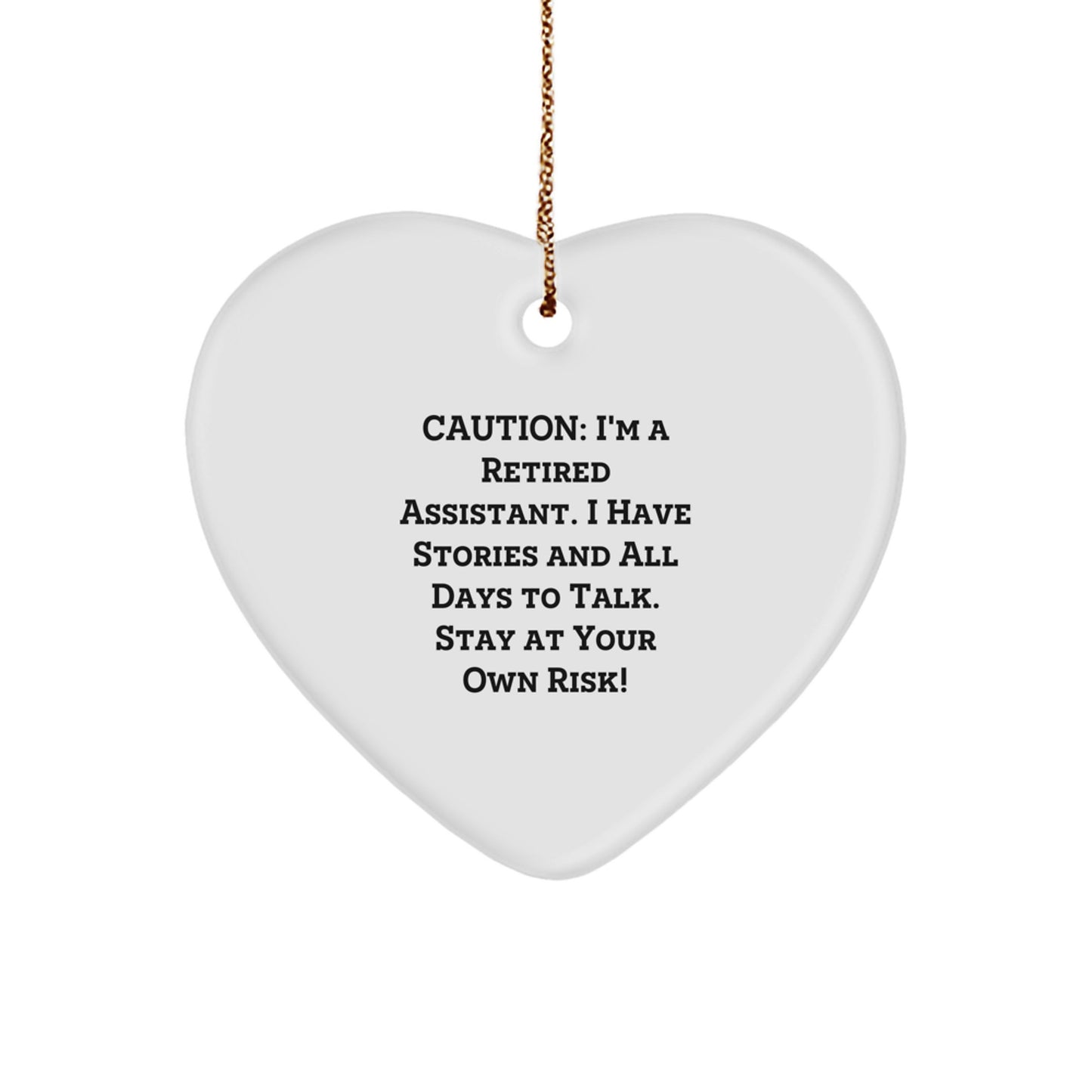 Funny Assistant Gifts for Him - Stay At Your Own Risk! Heart Ornament, White, 2.75" Tall, 0.5 oz, MDF, Sublimation, Christmas Unique Gift for Coworkers, Friends, Family, Men, Women - Image 1