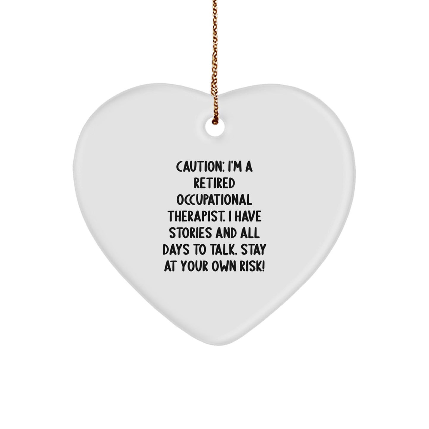 Occupational Therapist Heart Ornament, 'Stay At Your Own Risk!' Funny Quote Christmas Unique Gift for Occupational Therapist Friends - Image 1