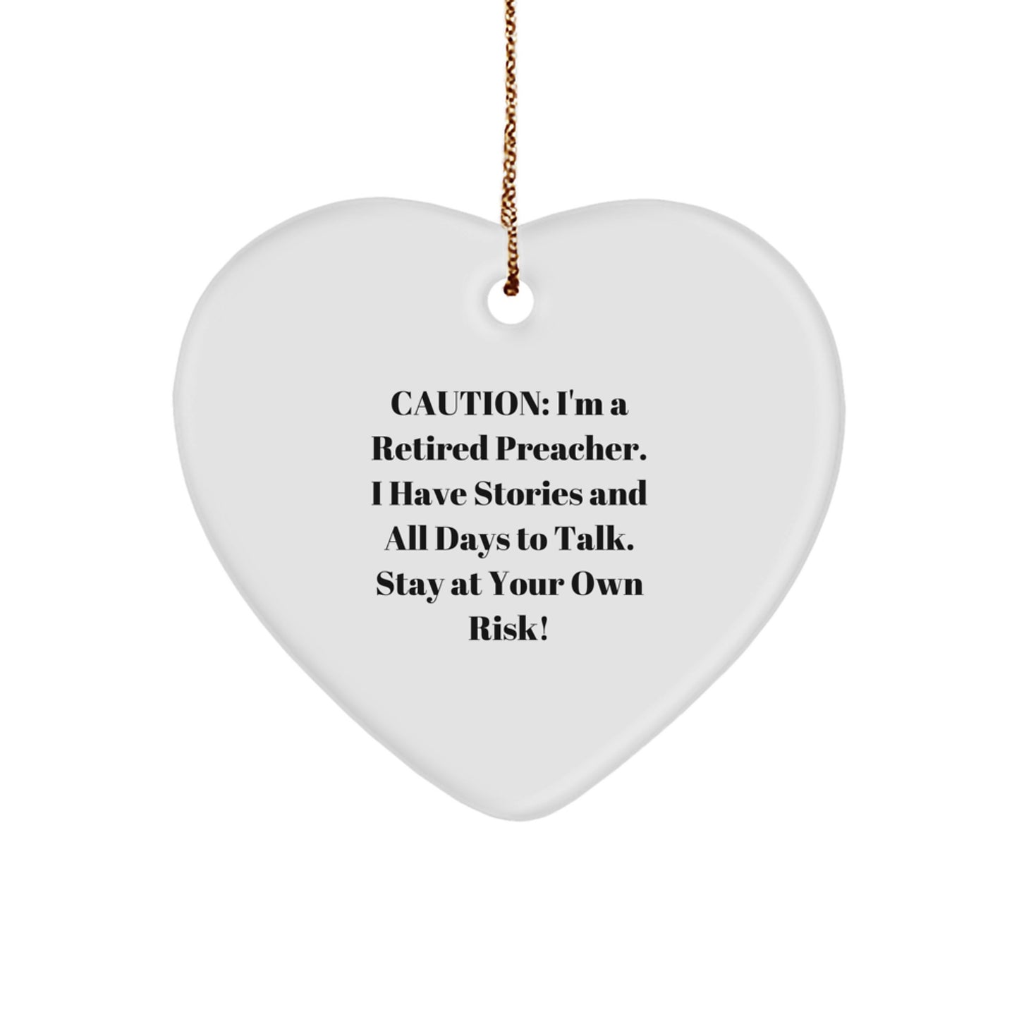 Funny Preacher Gifts - 'Caution: I'm A Retired Preacher...' Heart Ornament for Christmas - Image 1