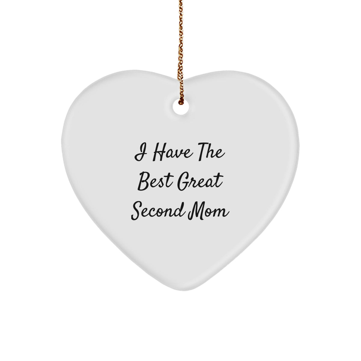 Funny Second Mom Gifts from Family, Heart Ornament with I Have The Best Great Second Mom Quote, Christmas Unique Ornament for Second Mom - Image 1