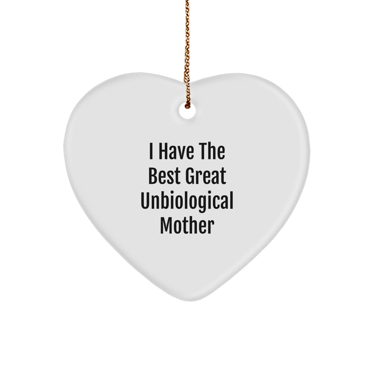 Unbiological Mother Heart Ornament Christmas Unique Gift for Mom Present - Image 1