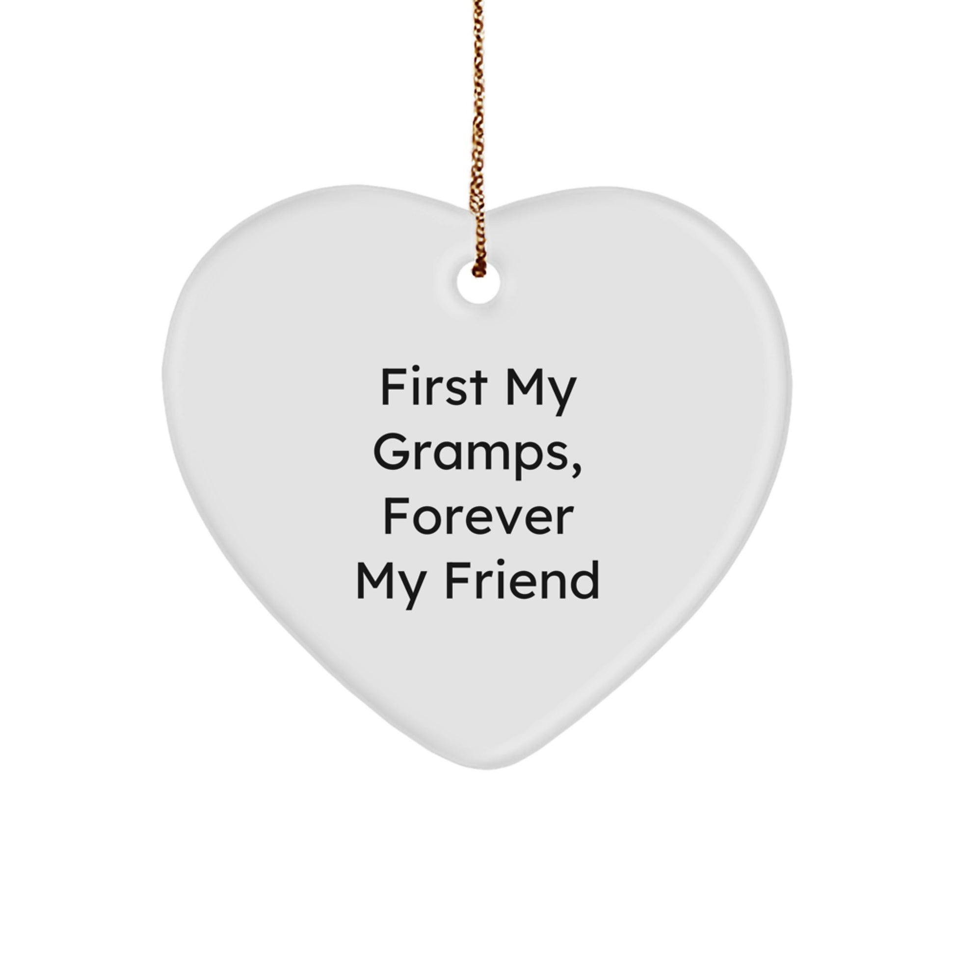 Heartfelt Gramps Gift, 'First My Gramps, Forever My Friend', Christmas Ornament, White, Heart Shaped, Durable MDF, High Gloss Finish, Perfect for Men, Family, Friends - Image 1