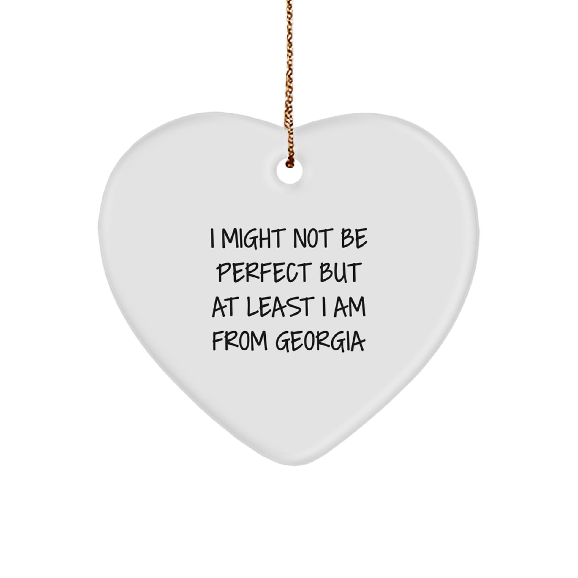 Georgia Heart Ornament, I Might Not Be Perfect, Funny Quote Gifts from Men to Family, Perfect for Christmas - Image 1