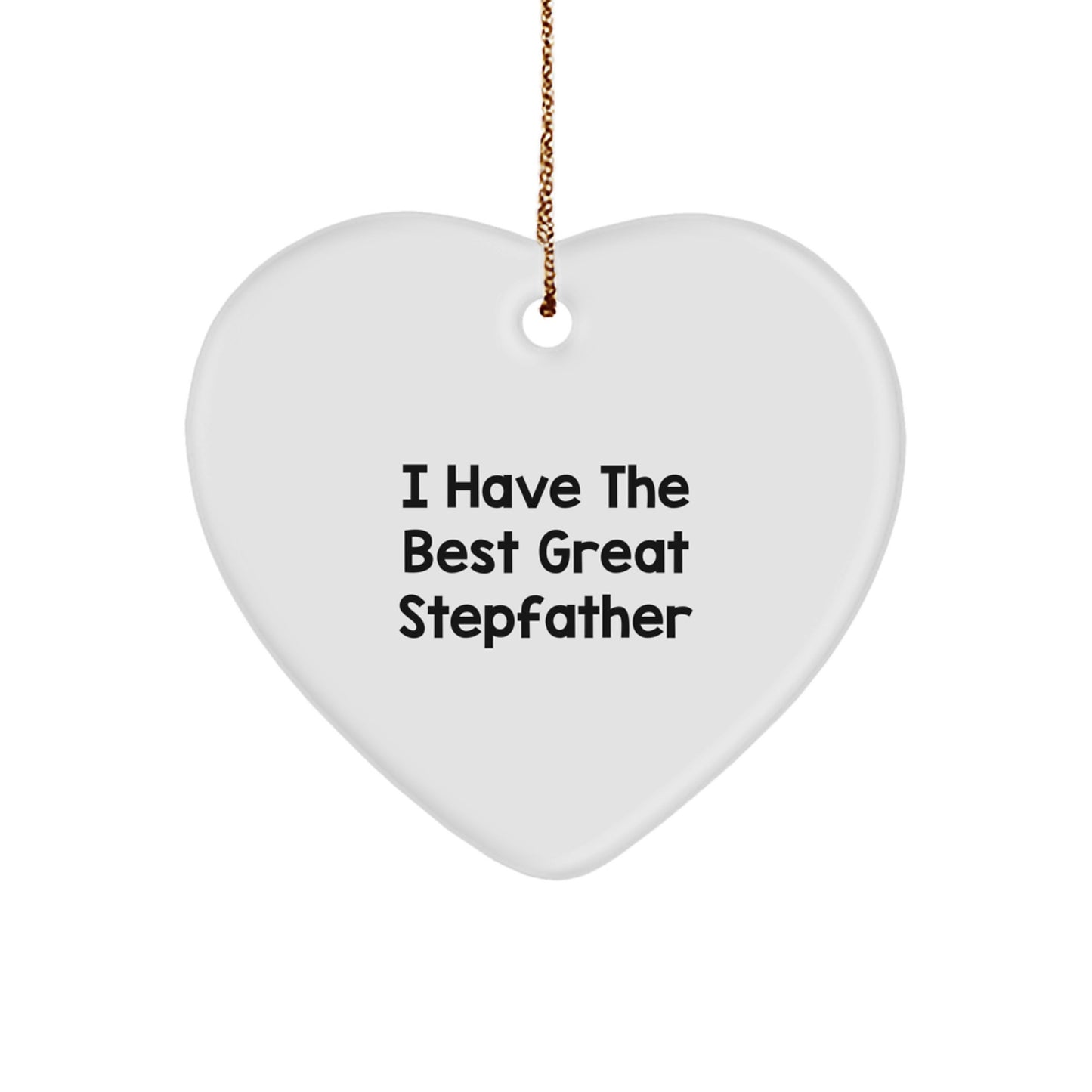 Funny Stepfather Gifts from Men - Heart Ornament 'I Have The Best Great Stepfather' - Christmas Unique Presents for Stepfather - Image 1