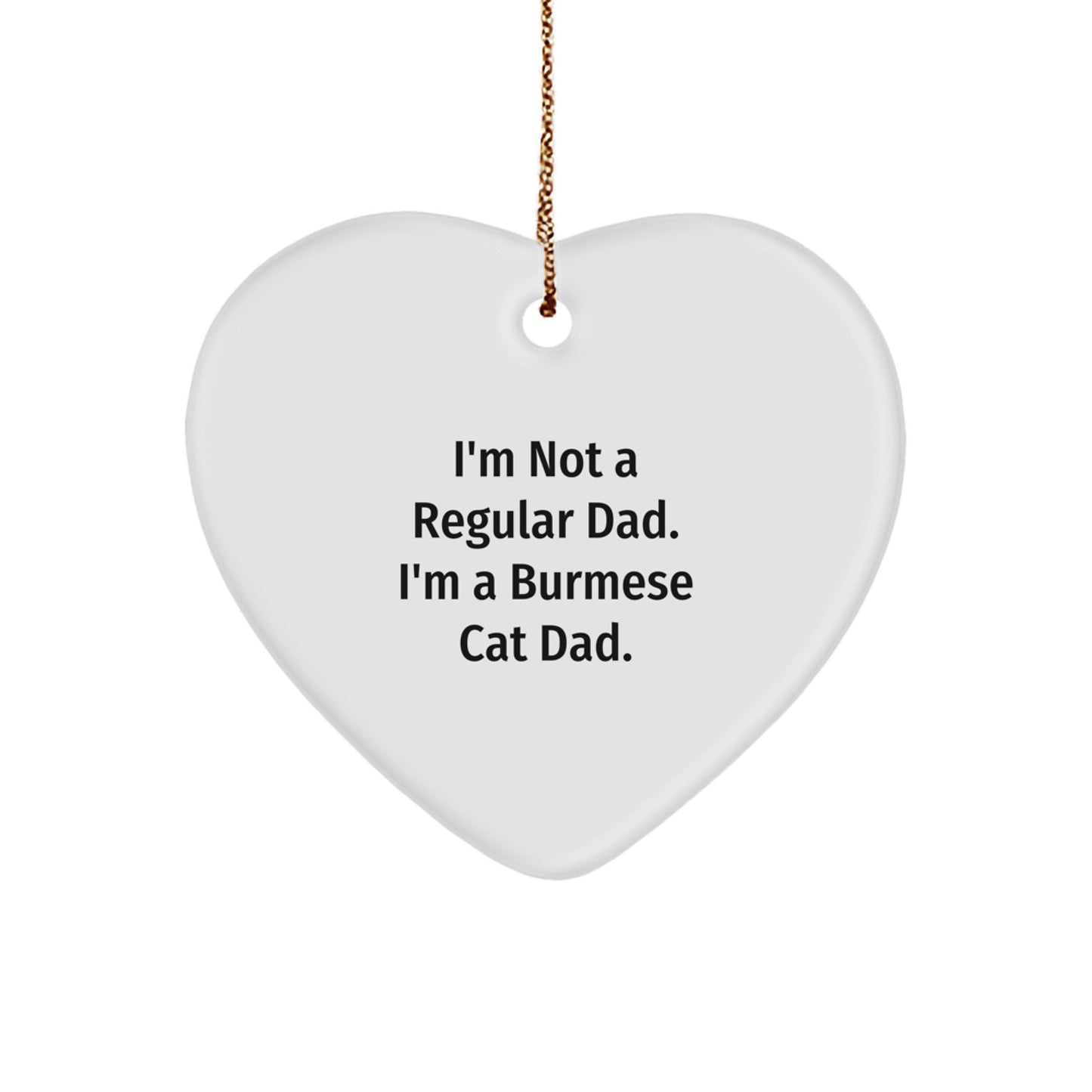 Funny Burmese Cat Dad Gifts for Men, Unique Heart Ornament for Christmas - I'm a Burmese Cat Dad - Gifts from Men to Burmese Cat Lovers - Image 1