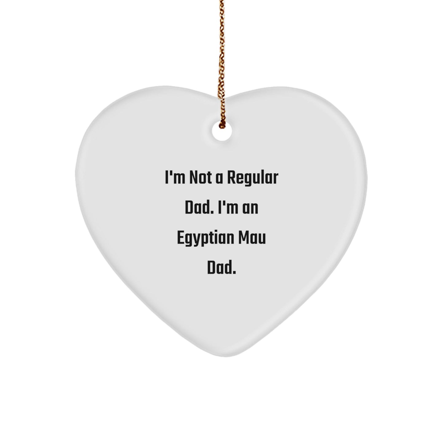 Unique Egyptian Mau Cat Heart Ornament Funny Dad Gift for Men, Egyptian Mau Cat Lover Christmas Unique Gifts from Dad to Family - Image 1