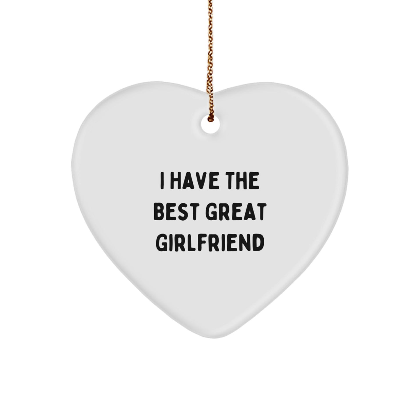 Funny Heart Ornament Gifts from Men to Sweetheart, I Have The Best Great Sweetheart, Perfect Christmas Unique Gifts for Women - Image 1