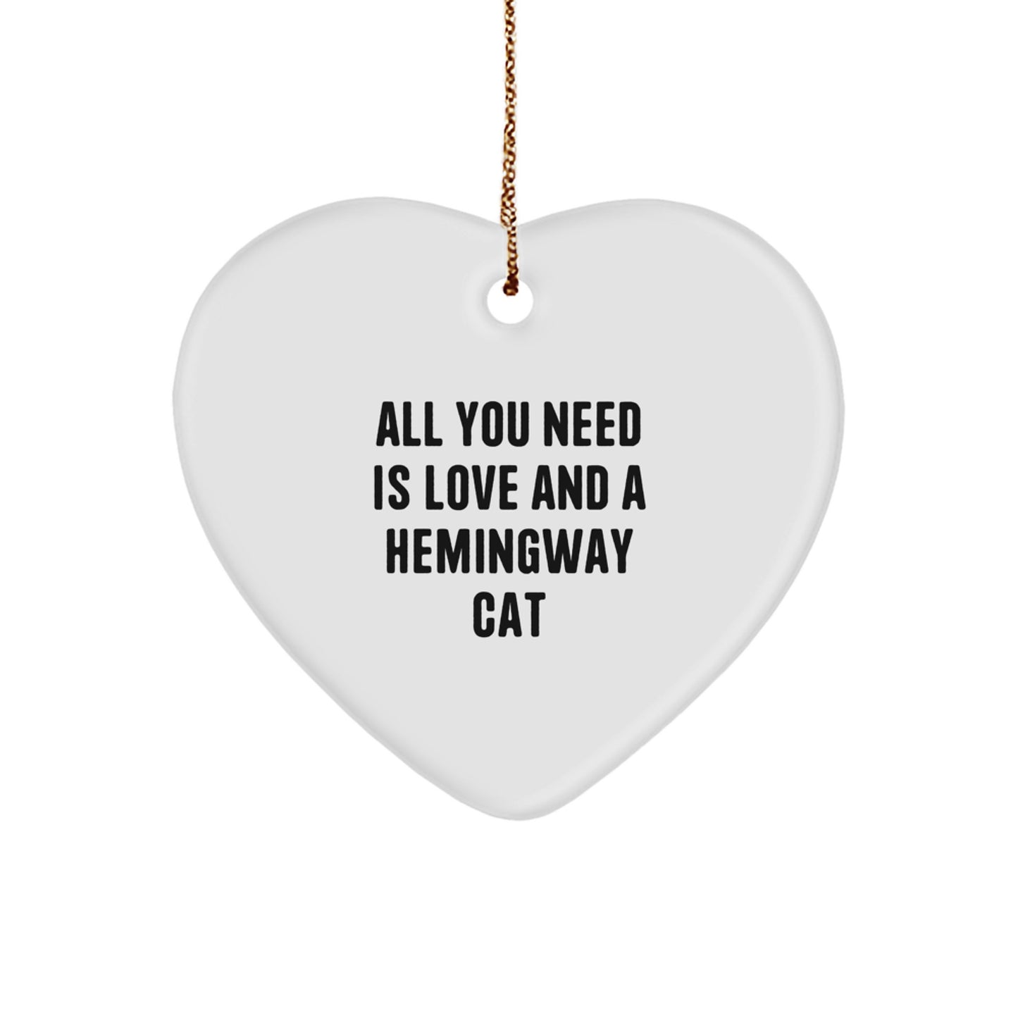 Funny Hemingway Cat Gifts for Men Friends Family - Heart Ornament with Quote 'All You Need Is Love And A Hemingway Cat', Christmas Unique Gifts from Friends - Image 1