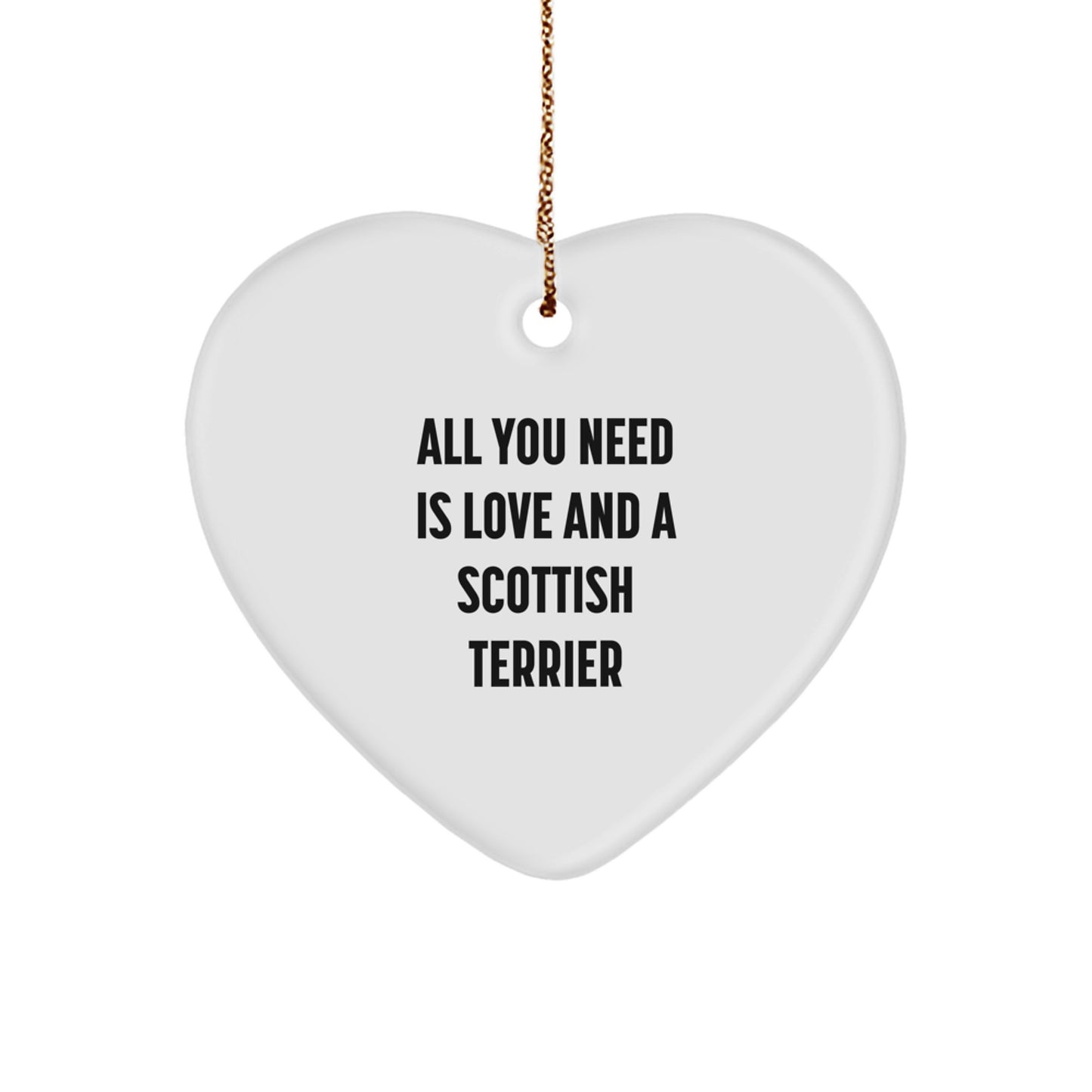 Adorable Scottish Terrier Dog Heart Ornament for Christmas - Great Gifts from Friends for Scottish Terrier Dog Lovers, Funny Quote 'All You Need Is Love And A Scottish Terrier' - Image 1