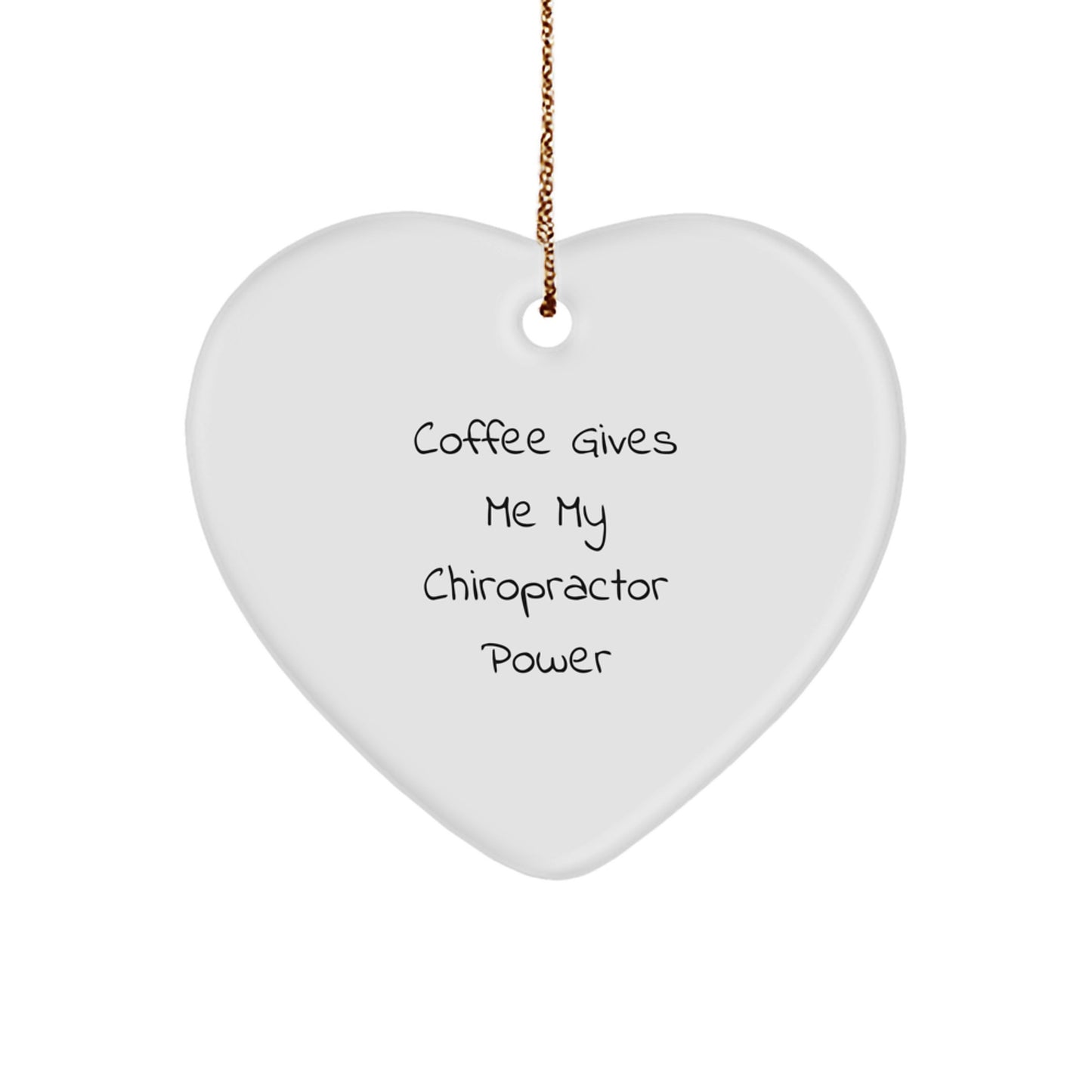 Funny Chiropractor Gifts for Christmas - Heart Ornament with 'Coffee Gives Me My Chiropractor Power' Quote, Gifts from Men for Chiropractor Friends - Image 1