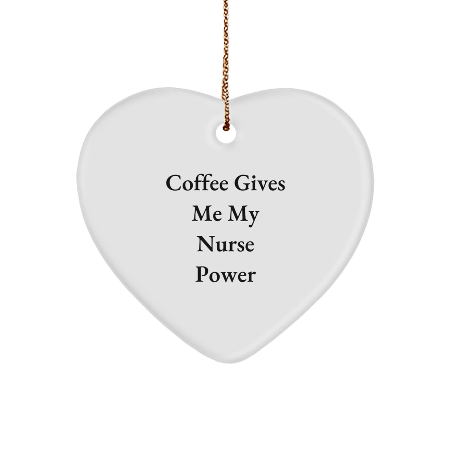 Funny Nurse Gifts for Christmas - 'Coffee Gives Me My Nurse Power' Heart Ornament, Gifts from Men to Women, Coworkers, Family, Friends - Image 1