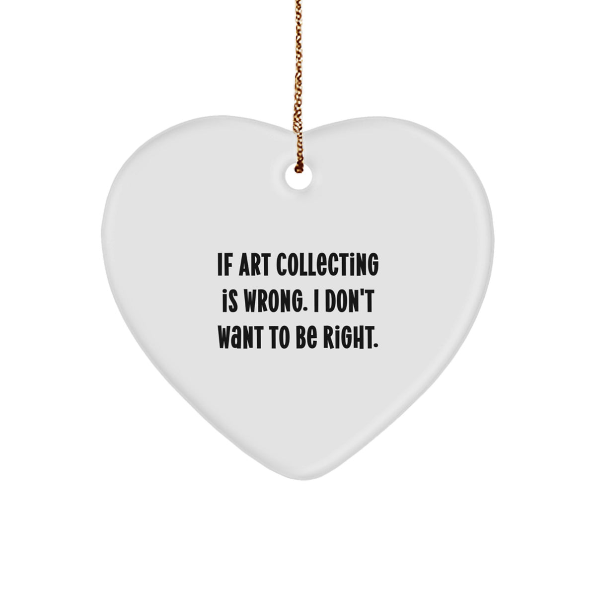 Funny Heart Ornament Gifts from Men to Art Collecting Women on Christmas Unique Gifts - Image 1