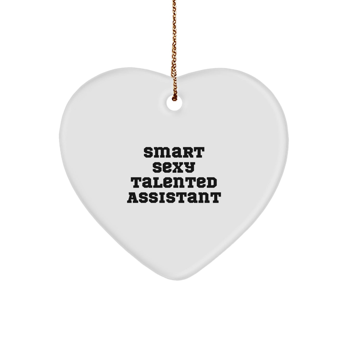 Funny Smart Sexy Talented Assistant Heart Ornament Gifts from Friends for Assistant - Image 1