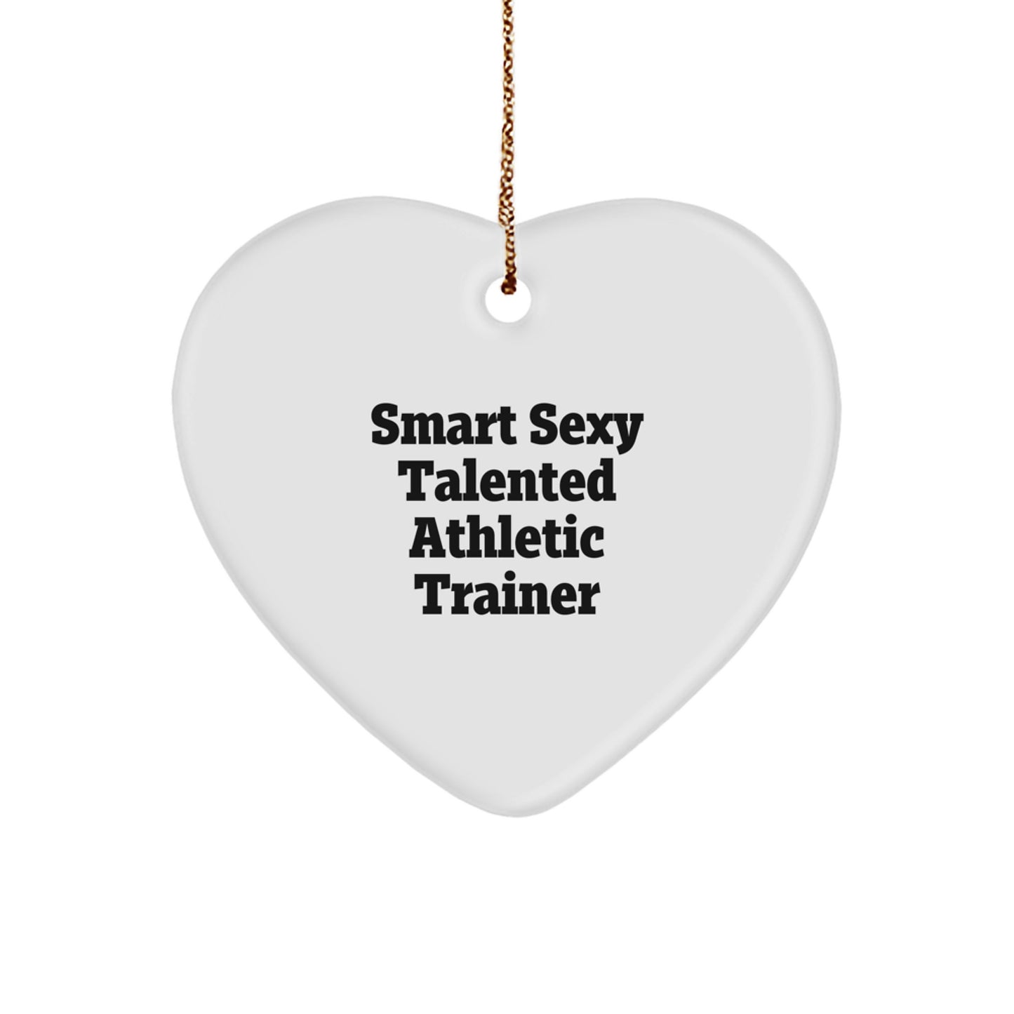 Funny Athletic Trainer Heart Ornaments Gifts from Friends for Athletic Trainers, Smart Sexy Talented Athletic Trainer Christmas Unique Gifts - Image 1
