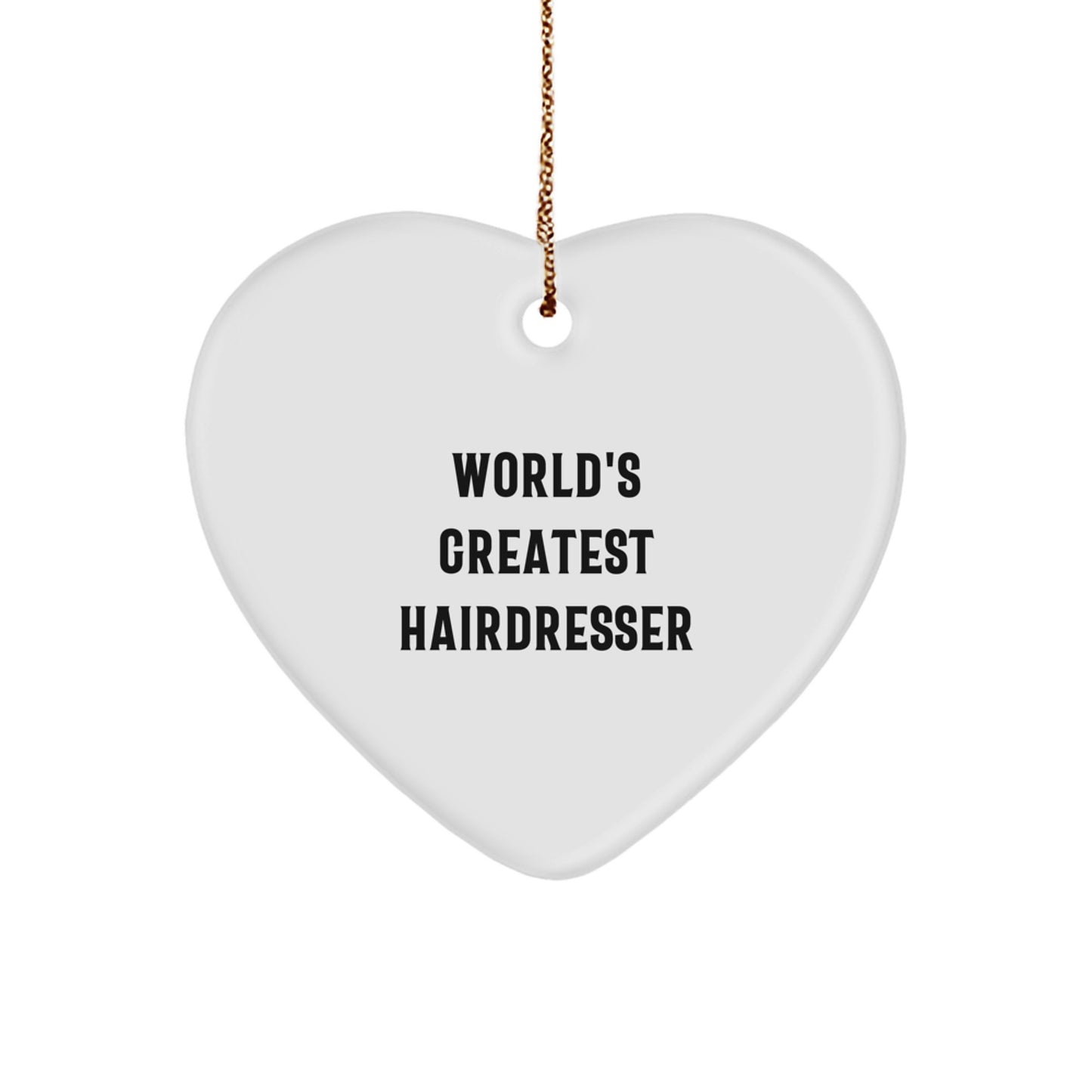 Funny Hairdresser Gifts for Hairdresser, Heart Ornament with 'World's Greatest Hairdresser' Quote, Christmas Unique Gifts from Friends - Image 1